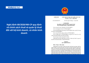 Nghị định 68/2026/NĐ-CP quy định về chính sách thuế và quản lý thuế đối với hộ kinh doanh, cá nhân kinh doanh