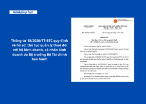 Thông tư 18/2026/TT-BTC quy định về hồ sơ, thủ tục quản lý thuế đối với hộ kinh doanh, cá nhân kinh doanh do Bộ trưởng Bộ Tài chính ban hành